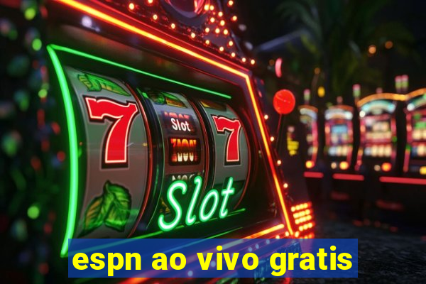 espn ao vivo gratis